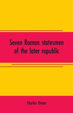 Seven Roman statesmen of the later republic - Oman, Charles