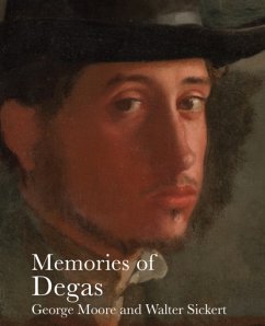 Memories of Degas - Moore, George; Sickert, Walter