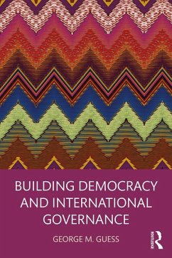 Building Democracy and International Governance (eBook, ePUB) - Guess, George M.