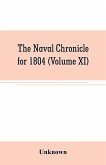 The Naval chronicle for 1804 (Volume XI)