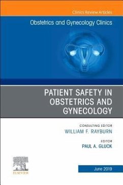 Patient Safety in Obstetrics and Gynecology, an Issue of Obstetrics and Gynecology Clinics - Gluck, Paul