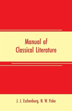 Manual of classical literature - J. Eschenburg, J.; N. W. Fiske