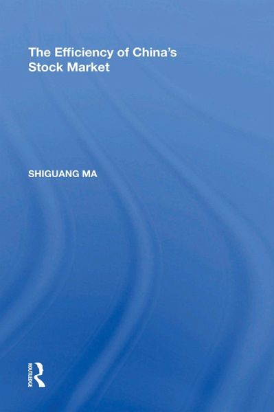 The Efficiency of China's Stock Market (eBook, PDF) The Efficiency of China's Stock Market (eBook, PDF)