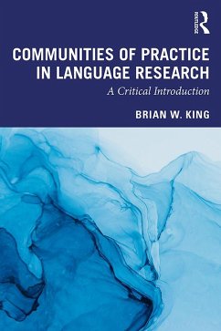 Communities of Practice in Language Research (eBook, ePUB) - King, Brian