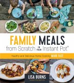 Family Meals from Scratch in Your Instant Pot (eBook, ePUB)