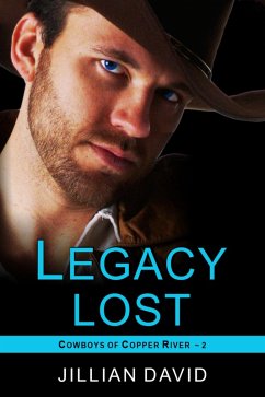 Legacy Lost (Copper River Cowboys, Book 2) (eBook, ePUB) - David, Jillian