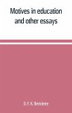 Motives in education, and other essays