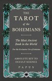The Tarot of the Bohemians - The Most Ancient Book in the World - For the Exclusive Use of Initiates - Absolute Key to Occult Science