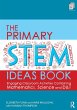 The Primary STEM Ideas Book - Bild 1