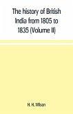 The history of British India from 1805 to 1835 (Volume II)