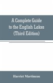 A Complete Guide to the English Lakes (Third Edition)