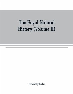 The royal natural history (Volume II) - Lydekker, Richard