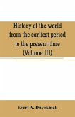 History of the world from the earliest period to the present time (Volume III)