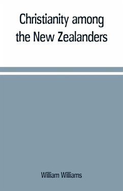 Christianity among the New Zealanders - Williams, William