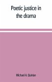 Poetic justice in the drama; the history of an ethical principle in literary criticism