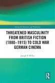 Threatened Masculinity from British Fiction to Cold War German Cinema (eBook, PDF)