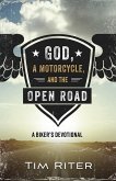 God, a Motorcycle, and the Open Road (eBook, ePUB)