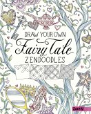 Draw Your Own Fairy Tale Zendoodles (eBook, PDF)