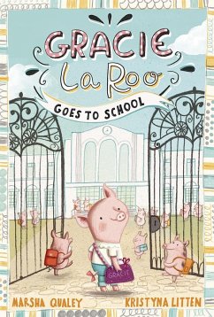 Gracie LaRoo Goes to School (eBook, PDF) - Qualey, Marsha