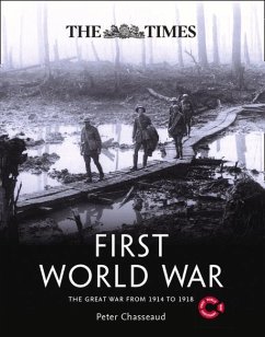 The Times First World War: The Great War from 1914 to 1918 - Chasseaud, Peter; The Imperial War Museum
