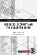 Refugees, Security and the European... - Bild 1