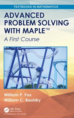 Advanced Problem Solving with Maple (eBook, ePUB) - Fox, William P.; Bauldry, William C.