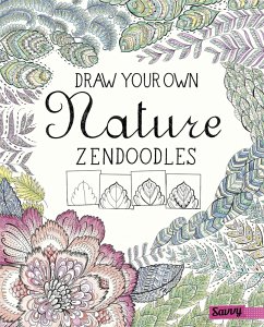 Draw Your Own Nature Zendoodles (eBook, PDF) - Huff, Abby