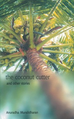 The Coconut Cutter & other stories - Muralidharan, Anuradha