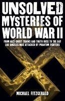 Unsolved Mysteries of World War II - FitzGerald, Michael