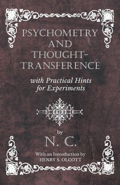 Psychometry and Thought-Transference with Practical Hints for Experiments - With an Introduction by Henry S. Olcott - C., N.