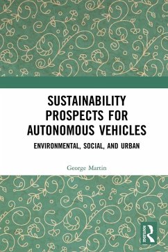 Sustainability Prospects for Autonomous Vehicles (eBook, ePUB) - Martin, George