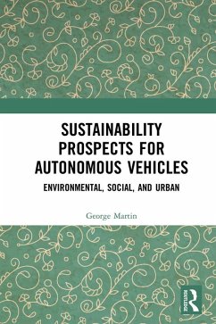 Sustainability Prospects for Autonomous Vehicles (eBook, ePUB) Cover Sustainability Prospects for Autonomous Vehicles (eBook, ePUB)