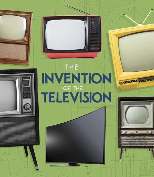 Invention of the Television (eBook, PDF) Invention of the Television (eBook, PDF)