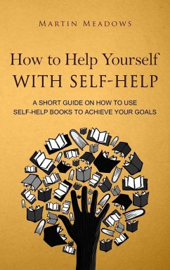 How to Help Yourself With Self-Help - Meadows, Martin