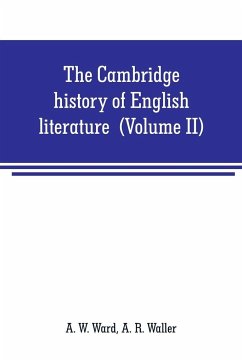 The Cambridge history of English literature (Volume II) The End of the Middle Ages - W. Ward, A.; R. Waller, A.