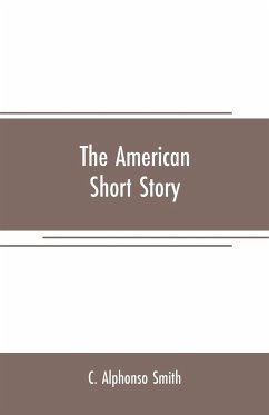 The American short story - Alphonso Smith, C.