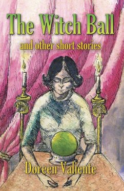 The Witch Ball and Other Short Stories - Valiente, Doreen