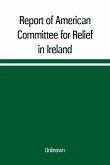 Report of American Committee for Relief in Ireland