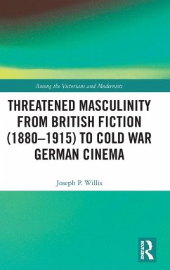Cover Threatened Masculinity from British Fiction to Cold War German Cinema