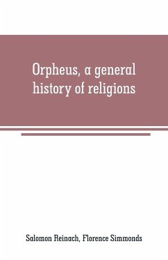 Orpheus, a general history of religions - Reinach, Salomon