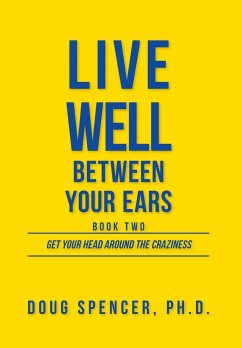 Live Well Between Your Ears - Spencer, Doug