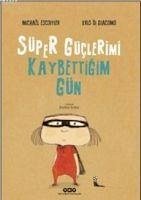 Süper Güclerimi Kaybettigim Gün - Escoffier, Michael