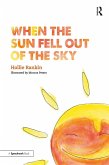 When the Sun Fell Out of the Sky (eBook, PDF)