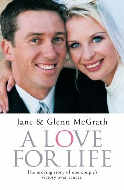 A Love For Life (eBook, ePUB) - Mcgrath, Jane; McGrath, Glenn