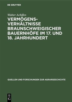 Vermögensverhältnisse braunschweigischer Bauernhöfe im 17. und 18. Jahrhundert (eBook, PDF) - Achilles, Walter