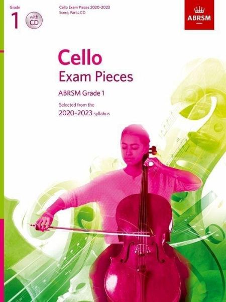 Cello Exam Pieces 2020-2023, ABRSM Grade 1, Score, Part & CD Cello Exam Pieces 2020-2023, ABRSM Grade 1, Score, Part & CD