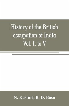 History of the British occupation of India - Kasturi, N.; D. Basu, B.