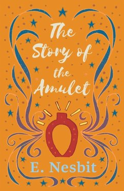 The Story of the Amulet - Nesbit, E.