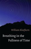 Breathing in the Fullness of Time (eBook, ePUB) Breathing in the Fullness of Time (eBook, ePUB)