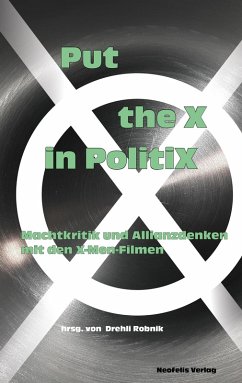 Put the X in PolitiX (eBook, PDF) - Auer, David; Ebbrecht-Hartmann, Tobias; Harrasser, Karin; Robnik, Drehli; Wirth, Ulrike